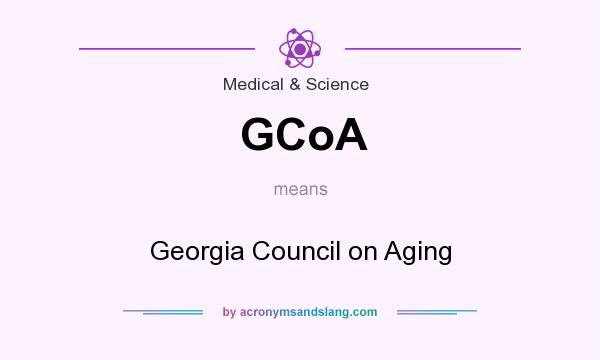What does GCoA mean? It stands for Georgia Council on Aging
