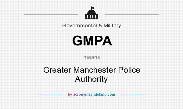 What does GMPA mean? It stands for Greater Manchester Police Authority