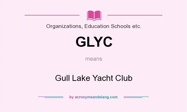 What does GLYC mean? It stands for Gull Lake Yacht Club