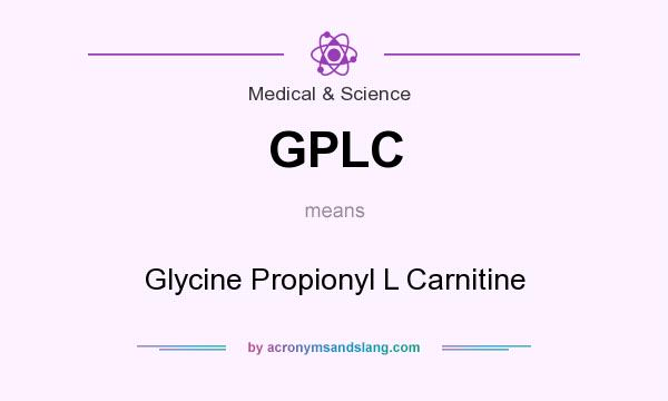 What does GPLC mean? It stands for Glycine Propionyl L Carnitine