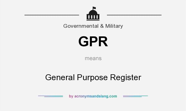 What does GPR mean? It stands for General Purpose Register
