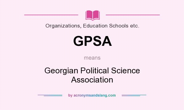 What does GPSA mean? It stands for Georgian Political Science Association