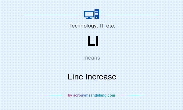 What does LI mean? It stands for Line Increase
