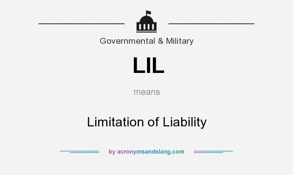 What does LIL mean? It stands for Limitation of Liability