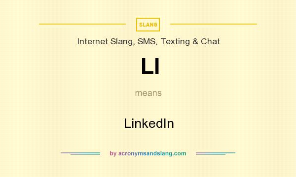 What does LI mean? It stands for LinkedIn