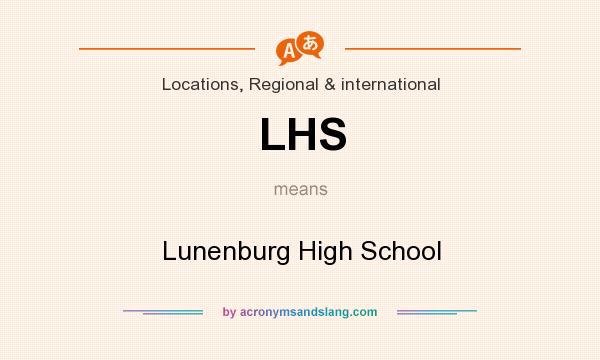What does LHS mean? It stands for Lunenburg High School