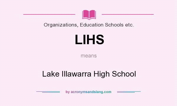 What does LIHS mean? It stands for Lake Illawarra High School