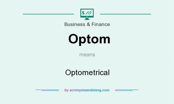 What does Optom mean? It stands for Optometrical