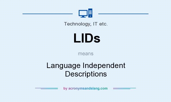 What does LIDs mean? It stands for Language Independent Descriptions