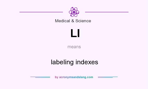 What does LI mean? It stands for labeling indexes