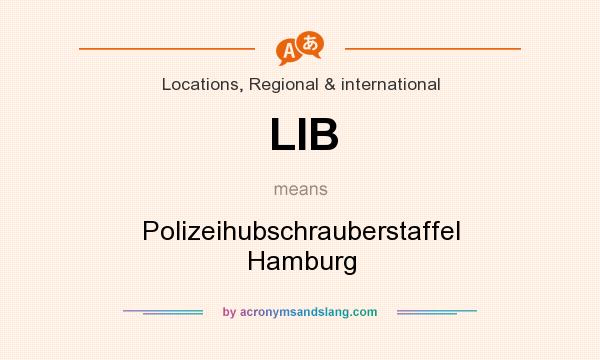 What does LIB mean? It stands for Polizeihubschrauberstaffel Hamburg
