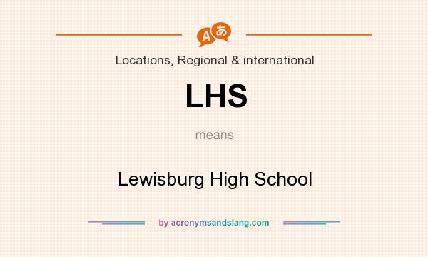 What does LHS mean? It stands for Lewisburg High School