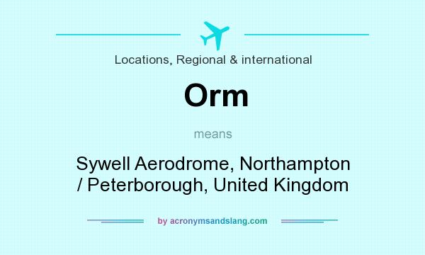What does Orm mean? It stands for Sywell Aerodrome, Northampton / Peterborough, United Kingdom