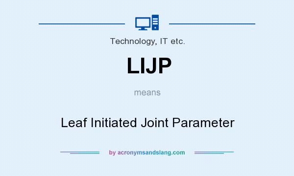 What does LIJP mean? It stands for Leaf Initiated Joint Parameter