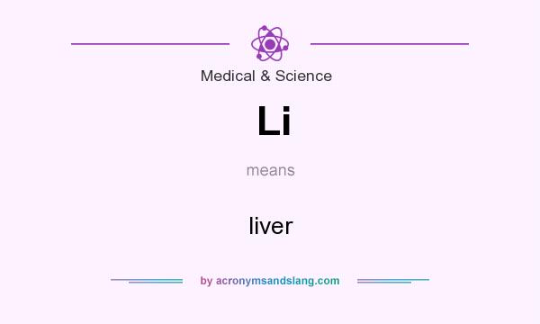 What does Li mean? It stands for liver