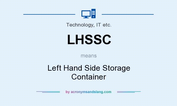 What does LHSSC mean? It stands for Left Hand Side Storage Container