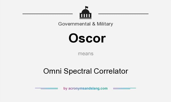 What does Oscor mean? It stands for Omni Spectral Correlator