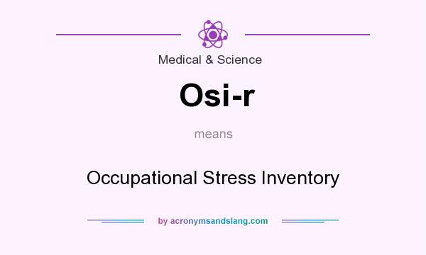 What does Osi-r mean? It stands for Occupational Stress Inventory