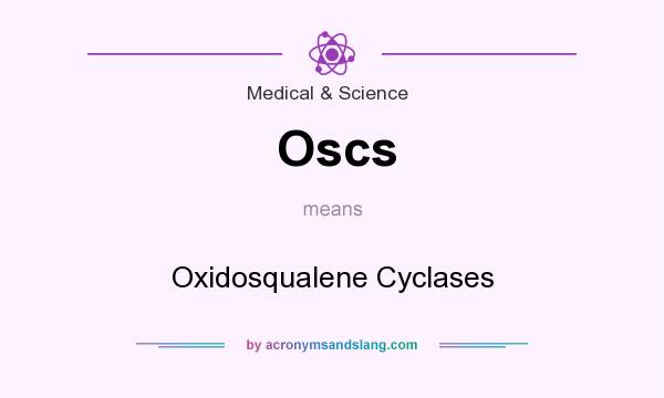 What does Oscs mean? It stands for Oxidosqualene Cyclases