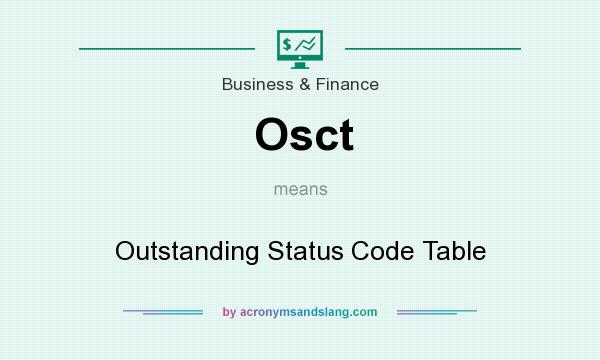 What does Osct mean? It stands for Outstanding Status Code Table