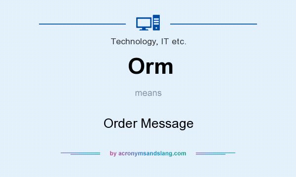 What does Orm mean? It stands for Order Message