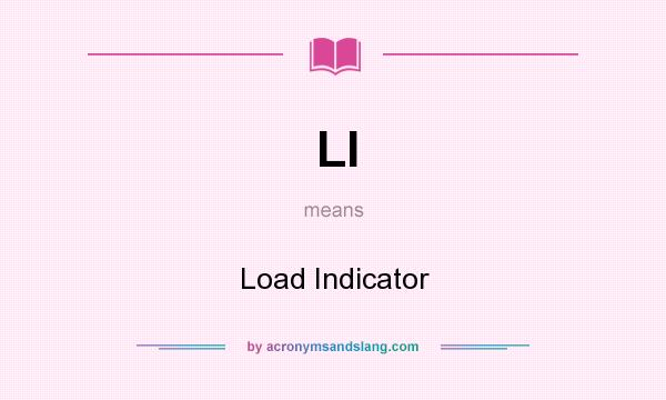 What does LI mean? It stands for Load Indicator