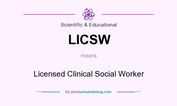 What does LICSW mean? It stands for Licensed Clinical Social Worker