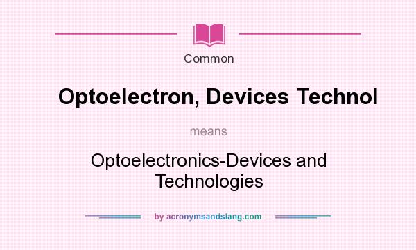 What does Optoelectron, Devices Technol mean? It stands for Optoelectronics-Devices and Technologies
