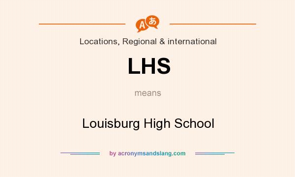 What does LHS mean? It stands for Louisburg High School