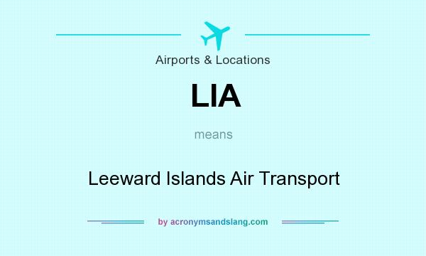What does LIA mean? It stands for Leeward Islands Air Transport