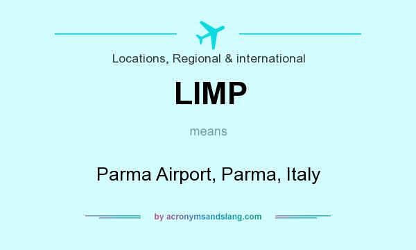 What does LIMP mean? It stands for Parma Airport, Parma, Italy