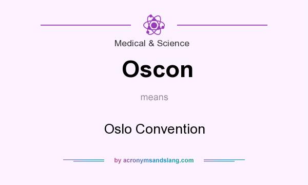 What does Oscon mean? It stands for Oslo Convention