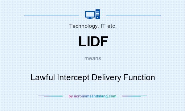 What does LIDF mean? It stands for Lawful Intercept Delivery Function