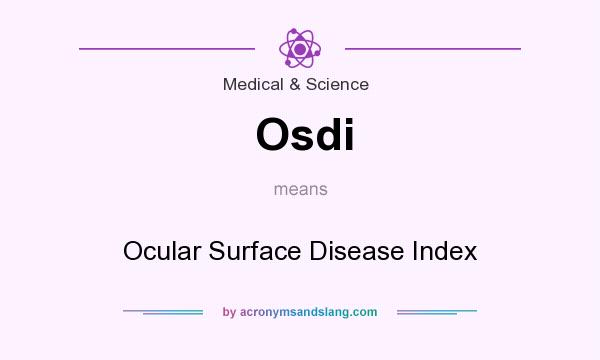 What does Osdi mean? It stands for Ocular Surface Disease Index