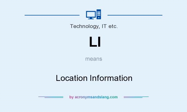 What does LI mean? It stands for Location Information