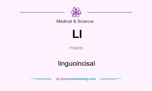 What does LI mean? It stands for linguoincisal