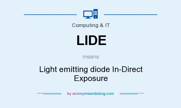 What does LIDE mean? It stands for Light emitting diode In-Direct Exposure
