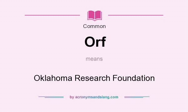 What does Orf mean? It stands for Oklahoma Research Foundation