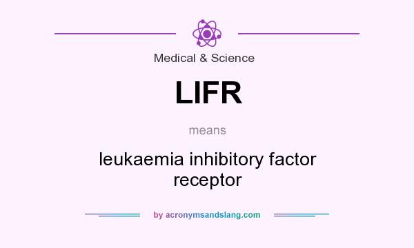 What does LIFR mean? It stands for leukaemia inhibitory factor receptor