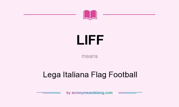 What does LIFF mean? It stands for Lega Italiana Flag Football