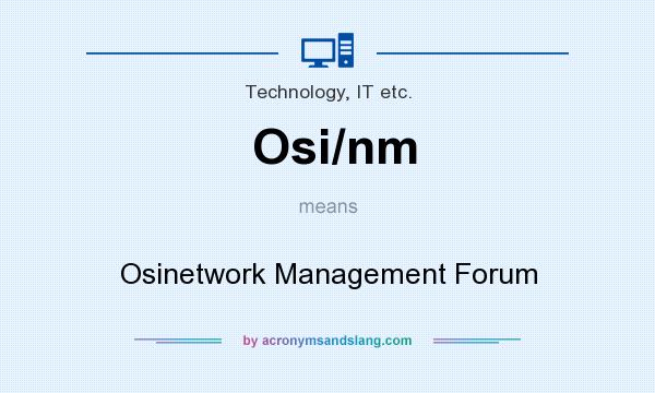 What does Osi/nm mean? It stands for Osinetwork Management Forum