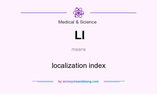 What does LI mean? It stands for localization index