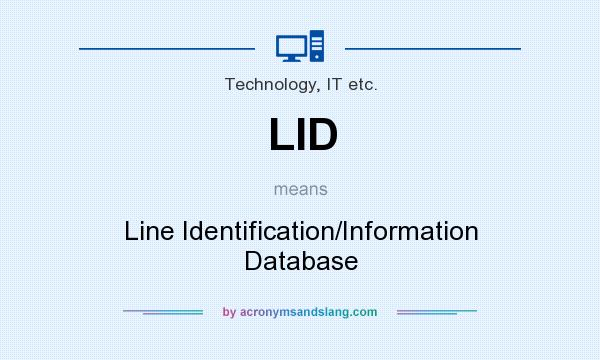 What does LID mean? It stands for Line Identification/Information Database
