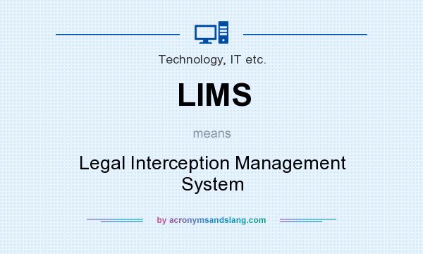 What does LIMS mean? It stands for Legal Interception Management System