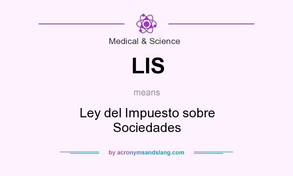 What does LIS mean? It stands for Ley del Impuesto sobre Sociedades