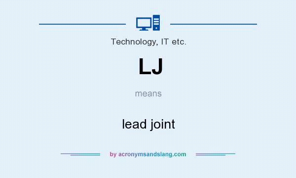 What does LJ mean? It stands for lead joint