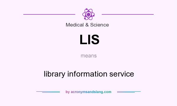 What does LIS mean? It stands for library information service