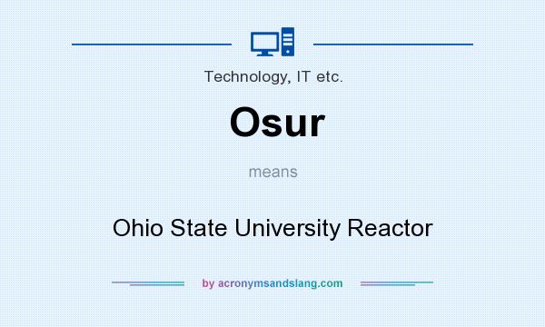 What does Osur mean? It stands for Ohio State University Reactor