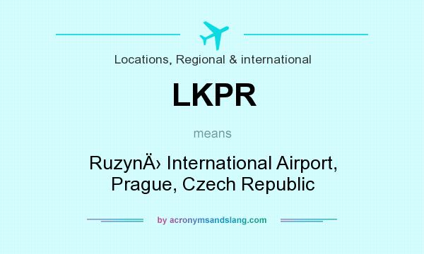 What does LKPR mean? It stands for RuzynÄ› International Airport, Prague, Czech Republic
