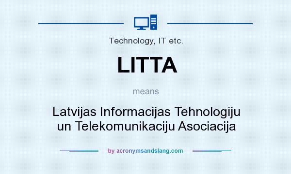 What does LITTA mean? It stands for Latvijas Informacijas Tehnologiju un Telekomunikaciju Asociacija
